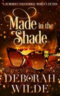 Made in the Shade: A Humorous Paranormal Women’s Fiction (Magic After Midlife, #2)