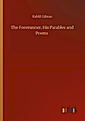 The Forerunner, His Parables and Poems