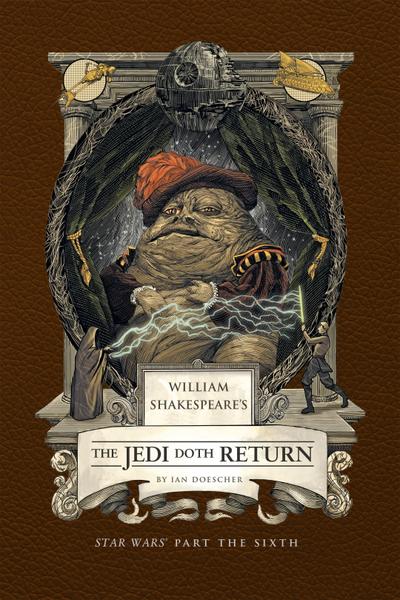 William Shakespeare’s the Jedi Doth Return: Star Wars Part the Sixth