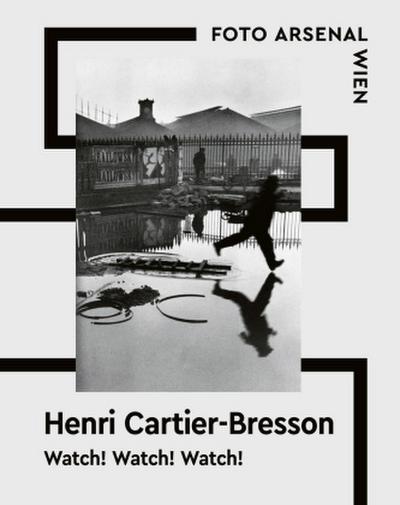 Watch! Watch! Watch! Henri Cartier-Bresson