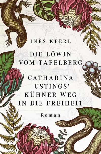 Die Löwin vom Tafelberg. Catharina Ustings’ kühner Weg in die Freiheit