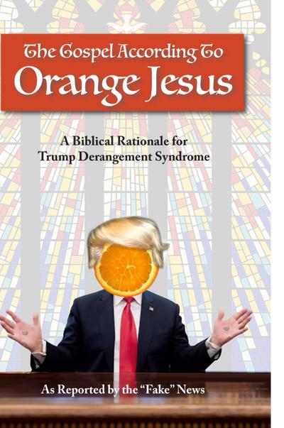 The Gospel According to Orange Jesus