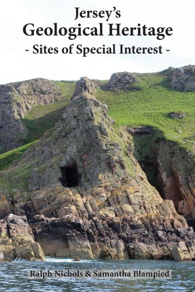 Jersey’s Geological Heritage: Sites of Special Interest