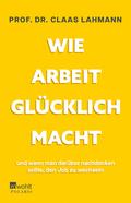 Wie Arbeit glücklich macht