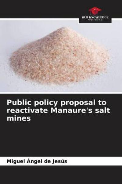 Public policy proposal to reactivate Manaure’s salt mines