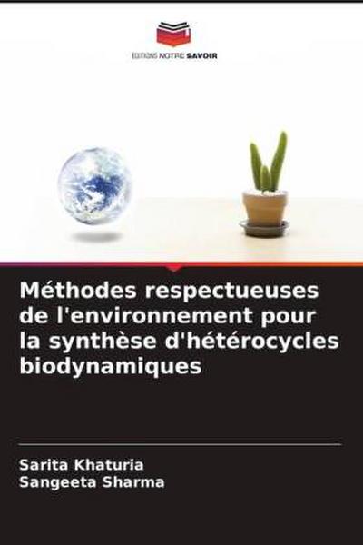 Méthodes respectueuses de l’environnement pour la synthèse d’hétérocycles biodynamiques