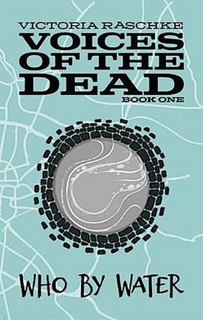 Who By Water: Voices of the Dead