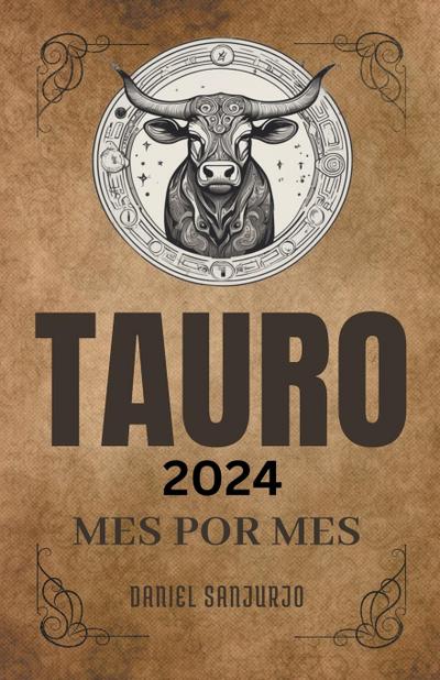 Sanjurjo, D: Tauro 2024 Mes Por Mes