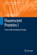 Fluorescent Proteins I: From Understanding to Design Gregor Jung Editor
