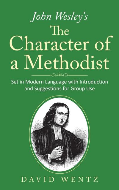 John Wesley’s The Character of a Methodist