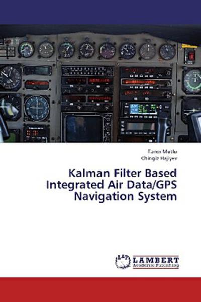 Kalman Filter Based Integrated Air Data/GPS Navigation System