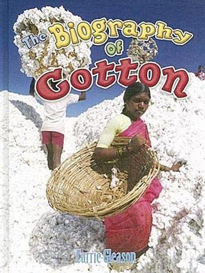 The Biography of Cotton