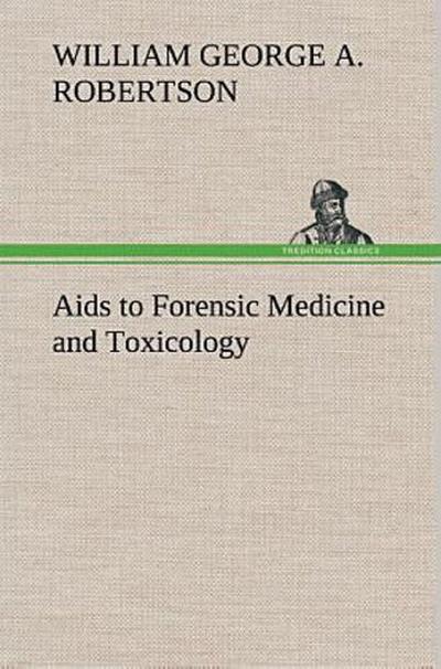 Aids to Forensic Medicine and Toxicology