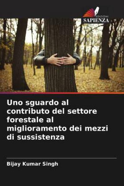 Uno sguardo al contributo del settore forestale al miglioramento dei mezzi di sussistenza