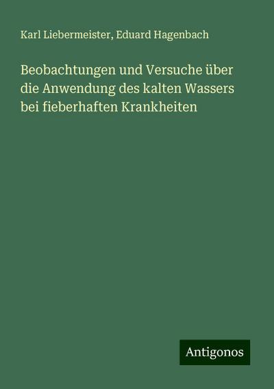 Liebermeister, K: Beobachtungen und Versuche über die Anwend