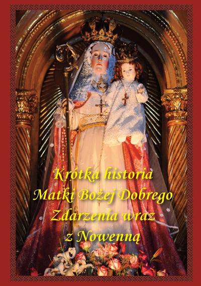 Krótka historia Matki Bo¿ej Dobrego Zdarzenia wraz z Nowenn¿