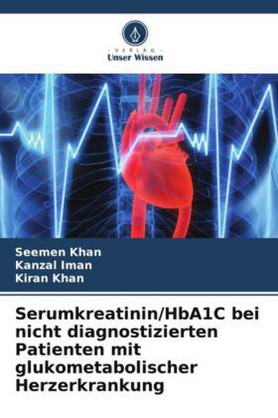 Serumkreatinin/HbA1C bei nicht diagnostizierten Patienten mit glukometabolischer Herzerkrankung