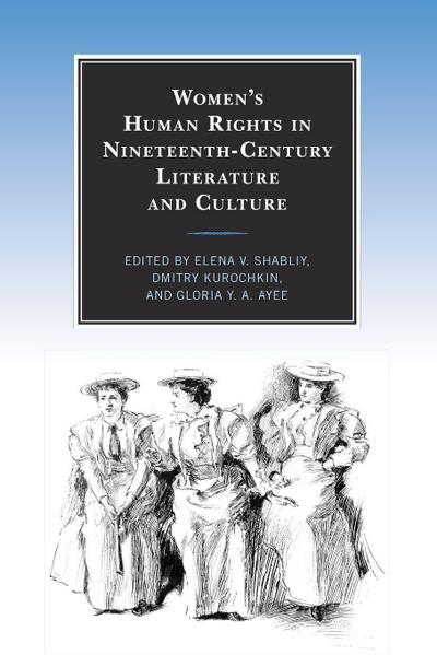 Women’s Human Rights in Nineteenth-Century Literature and Culture