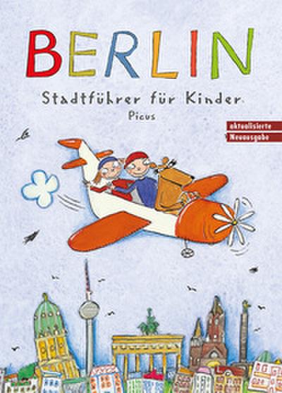 Berlin. Stadtführer für Kinder