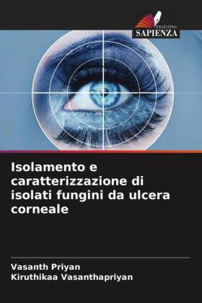 Isolamento e caratterizzazione di isolati fungini da ulcera corneale