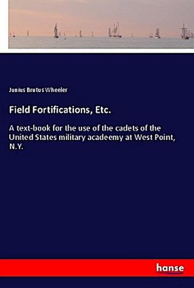 Field Fortifications, Etc.