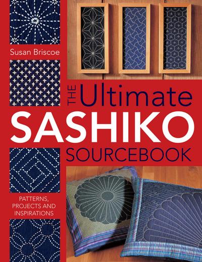 Briscoe, S: Ultimate Sashiko Sourcebook