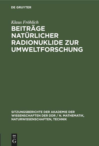 Beiträge natürlicher Radionuklide zur Umweltforschung