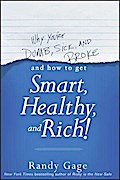 Why You’re Dumb, Sick and Broke...And How to Get Smart, Healthy and Rich!