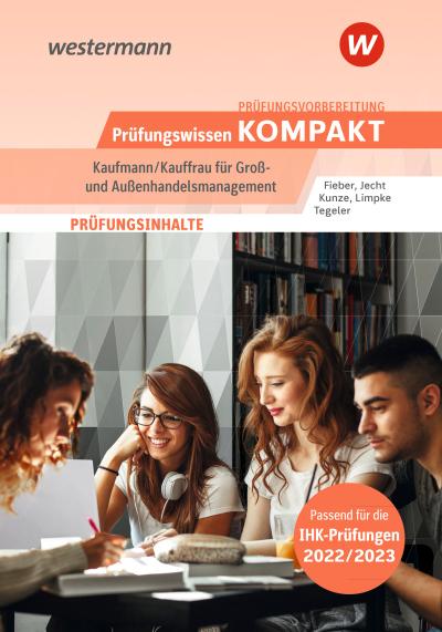 Prüfungsvorbereitung Prüfungswissen KOMPAKT - Kaufmann/Kauffrau für Groß- und Außenhandelsmanagement