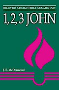 1, 2, 3 John (Believers Church Bible Commentary)