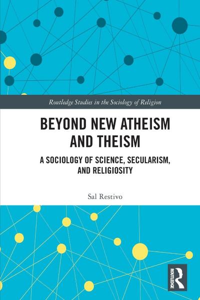 Beyond New Atheism and Theism