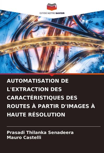 AUTOMATISATION DE L’EXTRACTION DES CARACTÉRISTIQUES DES ROUTES À PARTIR D’IMAGES À HAUTE RÉSOLUTION