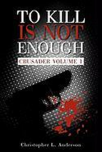 To Kill Is Not Enough