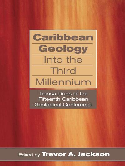 Caribbean Geology Into the Third Millennium