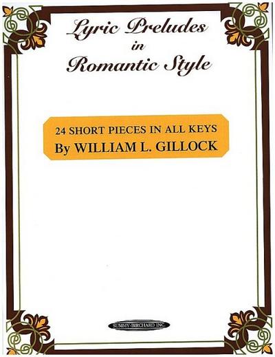Lyric Preludes in Romantic Style: 24 Short Pieces in all Keys