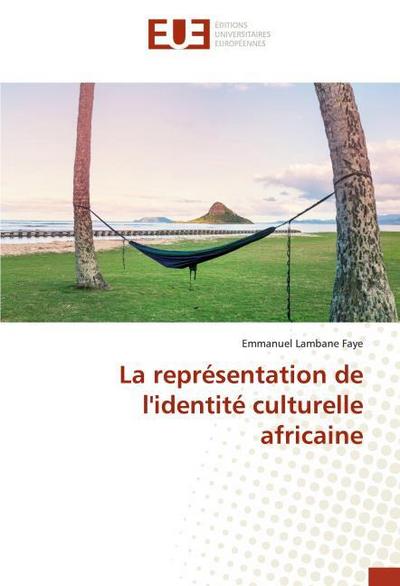 La représentation de l’identité culturelle africaine