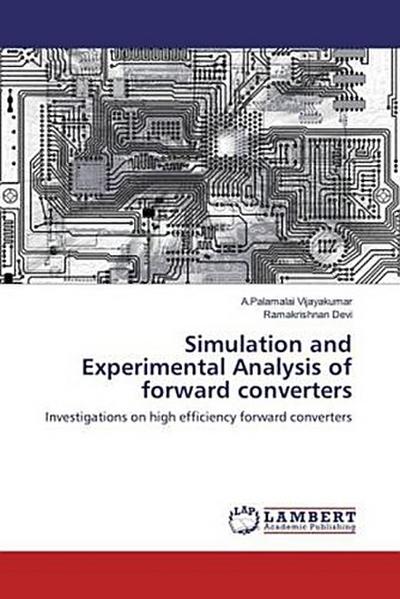 Simulation and Experimental Analysis of forward converters