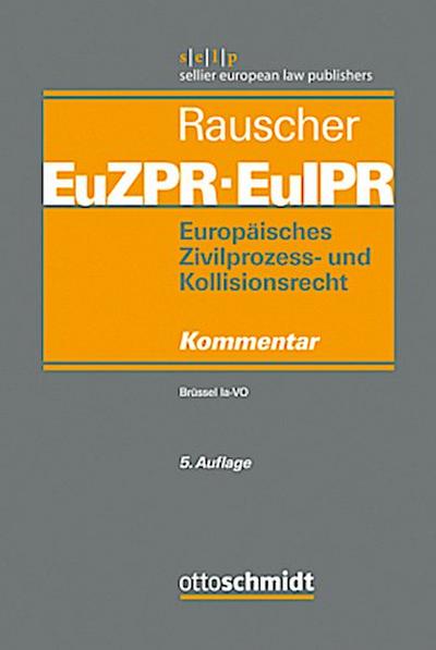 Europäisches Zivilprozess- und Kollisionsrecht EuZPR/EuIPR, Band I