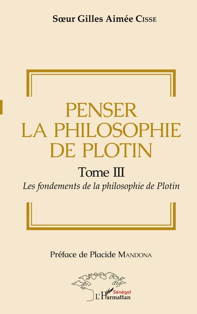Penser la philosophie de Plotin Tome III
