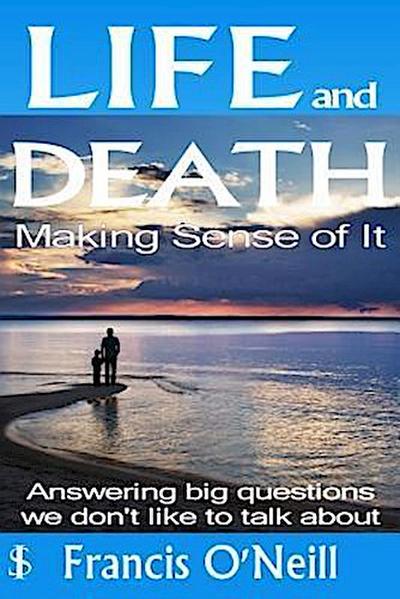 Life and Death - Making Sense of It