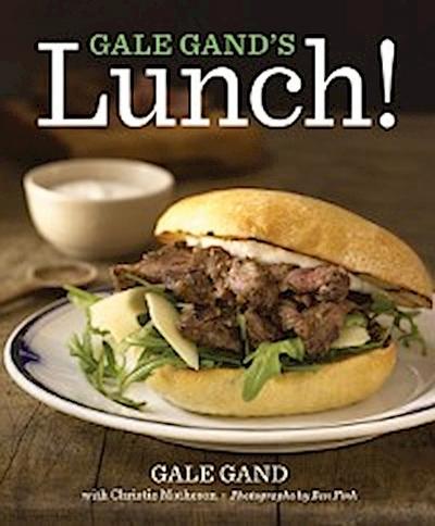Gale Gand’s Lunch!