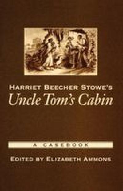 Harriet Beecher Stowe’s Uncle Tom’s Cabin