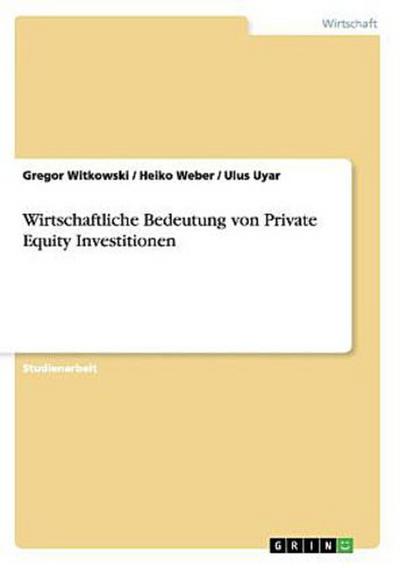 Wirtschaftliche Bedeutung von Private Equity Investitionen