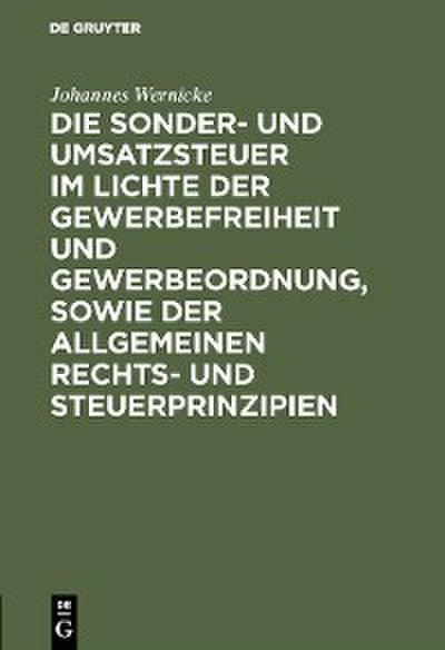 Die Sonder- und Umsatzsteuer im Lichte der Gewerbefreiheit und Gewerbeordnung, sowie der allgemeinen Rechts- und Steuerprinzipien (eBook, PDF) - Johannes Wernicke