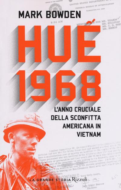 Huê 1968. L’anno cruciale della sconfitta americana in Vietnam