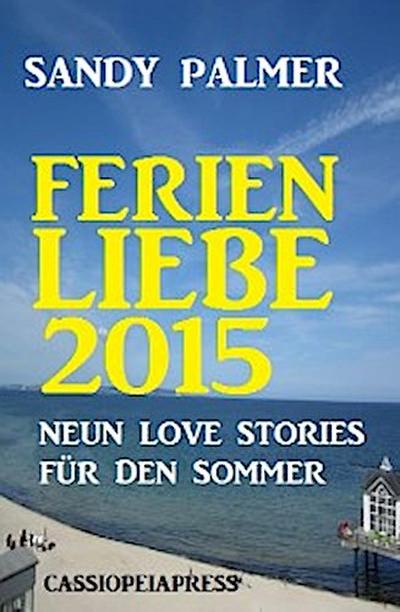Ferienliebe 2015: Neun Love Stories für den Sommer
