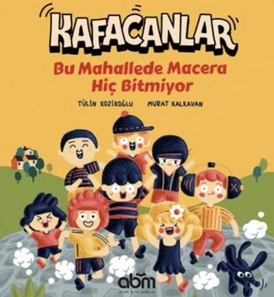 Kafacanlar - Bu Mahallede Macera Hic Bitmiyor