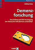 Demenzforschung: Das Erleben und die Versorgung von Menschen mit Demenz erforschen