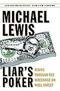 Liar’s Poker (25th Anniversary Edition): Rising Through the Wreckage on Wall Street (25th Anniversary Edition)