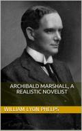 Archibald Marshall, a Realistic Novelist